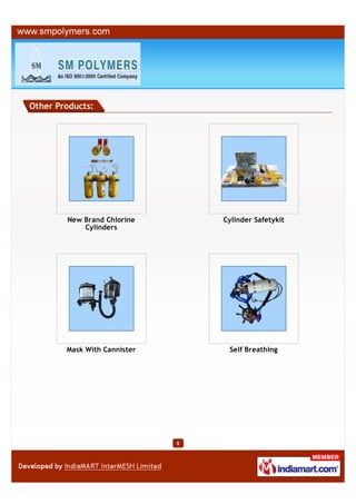 Other Products:




        New Brand Chlorine        Cylinder Safetykit
            Cylinders




        Mask With Cannister        Self Breathing




                              6
 