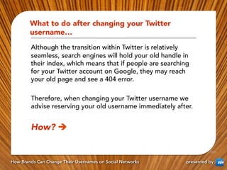 What to do after changing your Twitter
        username…
        Although the transition within Twitter is relatively
    ...