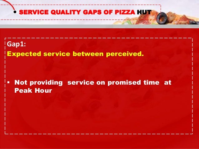 Service Gaps And Service Quality Dimension Modal Of Pizza Hut