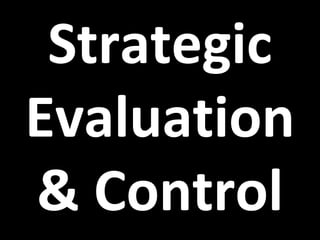 Strategic Evaluation & Control 