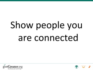 Show people you are connected 