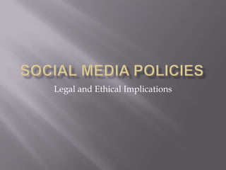 Social Media Policies Legal and Ethical Implications 