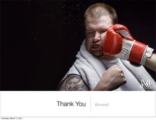 Thank You   @mwarf


Thursday, March 17, 2011
 
