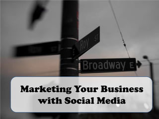 Marketing Your Business with Social Media 
