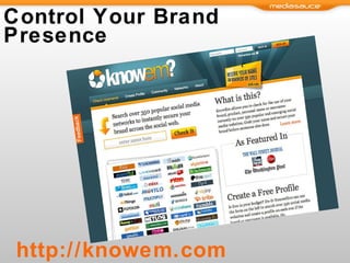 Control Your Brand Presence http://knowem.com 