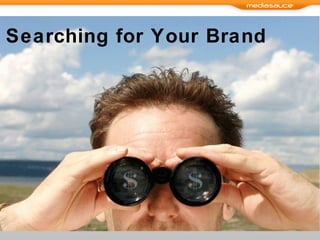 Searching for Your Brand 