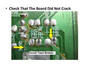 • Check That The Board Did Not Crack
 