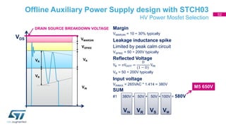 Offline Auxiliary Power Supply design with STCH03
HV Power Mosfet Selection
Reflected Voltage
VR = nVOUT =
D
(1 − D)
VIN
V...