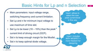Basic Hints for Lp and n Selection
• Main parameters: input voltage range,
switching frequency and current limitation.
• S...