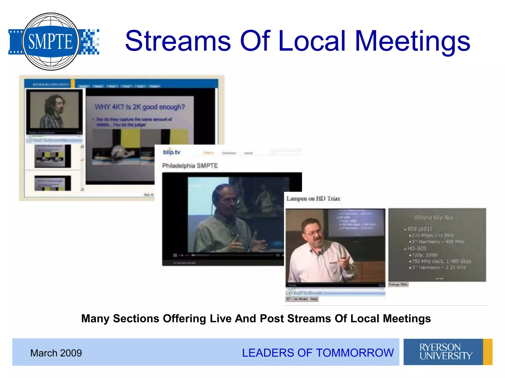 LEADERS OF TOMMORROWMarch 2009
Streams Of Local Meetings
Many Sections Offering Live And Post Streams Of Local Meetings
 