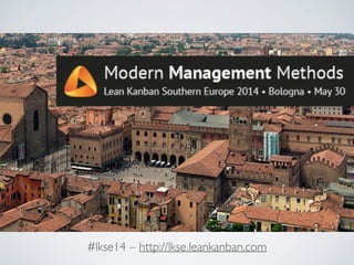 #lkse14 – http://lkse.leankanban.com
 
