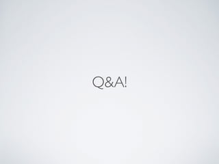 Q&A!
 