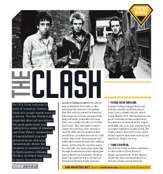 By 1979, Punk rock was in
need of a saviour. Come to
think of it, music was in need of
a saviour. The Sex Pistols had
imploded after just one album,
the punk genre itself was
fading into a series of rehashes,
and New Wave’s combination
of manufactured pop and
pretentious art rock was
threateningto drown the
airwaves in mindless drivel.
In NorthLondon’s Wessex
Studios, one band was about
to rise to the occasion.
London Calling would be the album
that established The Clash as “the
only band that matters”, the epithet
that CBS records coined for them the
following year. It stuck, amongst both
fans and music journalists, because
there was a strain of truth to it. Unlike
the Pistols, The Clash didn’t want to
smash the world up; they wanted to
start the difficult conversations that
would fix it—and they knew how to tell
a story that could. Their purpose and
authenticity ensured they were making
music, and forcing the world to listen,
for a decade. At a time when terms like
thought-leadership and brand purpose
can be thrown around lazily, I believe
there’s an awful lot still to be learned
from those Wessex Studio sessions:
1. FORGE NEW GROUND.
London Calling changed the music
industry and the world because it
wasn’t just a rehash of punk, which
was fading by 1979. The band threw out
genre boundaries and incorporated
an explosion of musical styles: reggae,
rockabilly, ska, jazz, pop, and hard rock.
It sought inspiration in places that The
Clash weren’t expected to look, and it
mixed together styles that nobody else
dared mix. People ate it up.
2. TAKE CONTROL.
By 1979, the Clash had the confidence
to take control of how the new
album was produced. To the dismay
of CBS Records, the band hired Guy
Stevens, whose unconventional
THE
CLASH
GettyImages
W0RDS BY JASON MILLER LIKE WHAT YOU SEE? Explore the full launch issue and you can read this feature in full
 