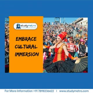 Embrace
cultural
immersion
 