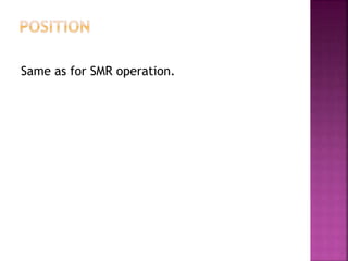 Same as for SMR operation.
 