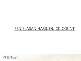 PENJELASAN HASIL QUICK COUNT
 