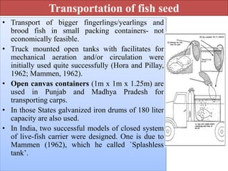 Trasportation of fish seed.