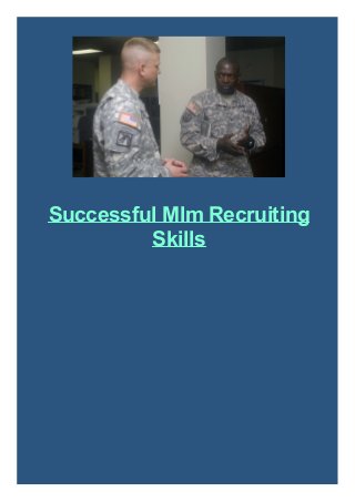 Successful Mlm Recruiting
Skills
 