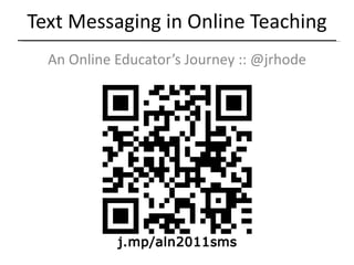 Text Messaging in Online Teaching An Online Educator’s Journey :: @jrhode 
