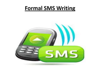 Formal SMS Writing
 