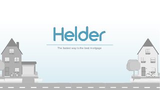 The fastest way to the best mortgage
 