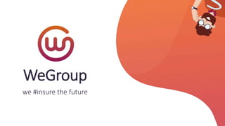 WeGroup
we #insure the future
 