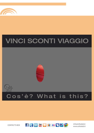 info@etikalab,it
CONTACTS BOX
               www.etikalab.it
 