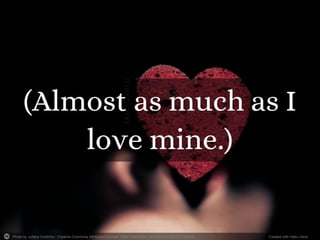 Photo by Juliana Coutinho - Creative Commons Attribution License https://www.flickr.com/photos/10217810@N05 Created with Haiku Deck
 