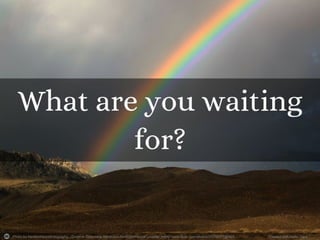 Photo by bertdennisonphotography - Creative Commons Attribution-NonCommercial License https://www.flickr.com/photos/25258377@N03 Created with Haiku Deck
 