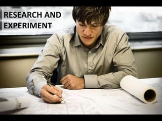 RESEARCH AND EXPERIMENT