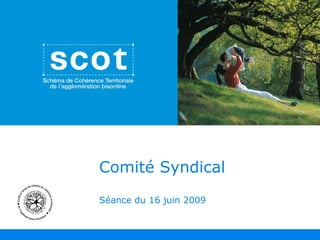 Comité Syndical Séance du 16 juin 2009 