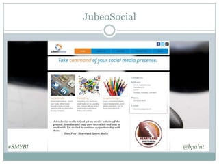 JubeoSocial

#SMYBI

@bpaint

 