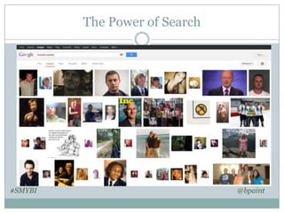 The Power of Search

#SMYBI

@bpaint

 