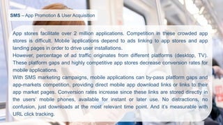 SMS–App Promotion & User Acquisition 
Mobile Application 
SMS Campaign 
MobiWeb 
Mobile Messaging 
Platform 
Platform Iden...
