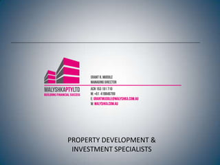 PROPERTY DEVELOPMENT &
 INVESTMENT SPECIALISTS
 