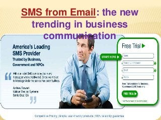 SMS from Email: the new
trending in business
communication
 