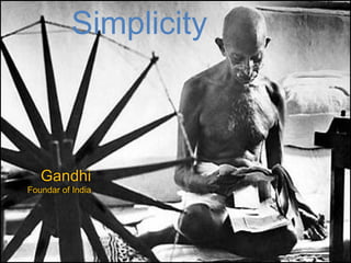 Simplicity Gandhi Foundar of India 