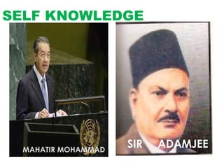 SELF KNOWLEDGE MAHATIR MOHAMMAD SIR  ADAMJEE 