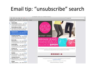 Email tip: “unsubscribe” search
 