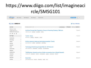 https://www.diigo.com/list/imagineaci
rcle/SMSG101
 