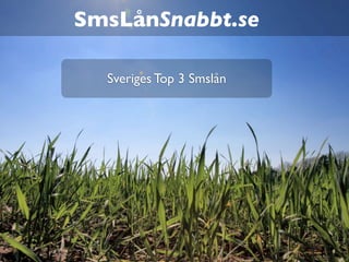 SmsLånSnabbt.se

  Sveriges Top 3 Smslån
 