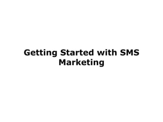 Getting Started with SMS Marketing 