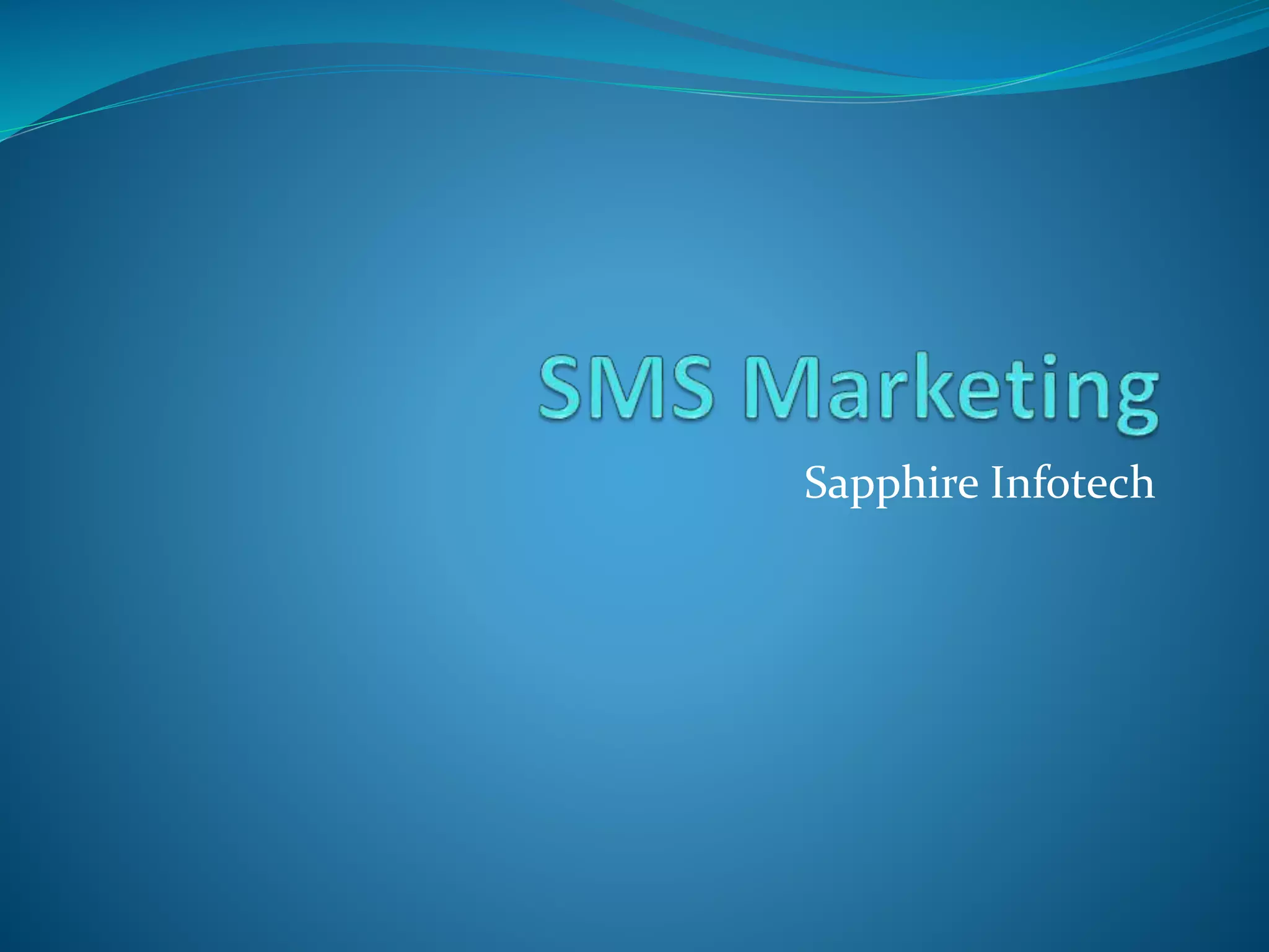 Sms marketing for Sapphire Infotech PPT