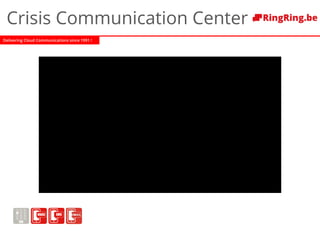 Delivering Cloud Communications since 1991 !
Crisis Communication Center
 