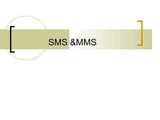 SMS &MMS
 