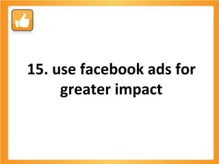 15. use facebook ads for greater impact 