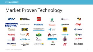 Market Proven Technology 
Adaptive User Authentication 9 
 