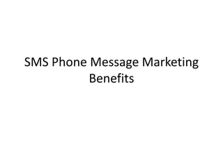 SMS Phone Message Marketing Benefits 