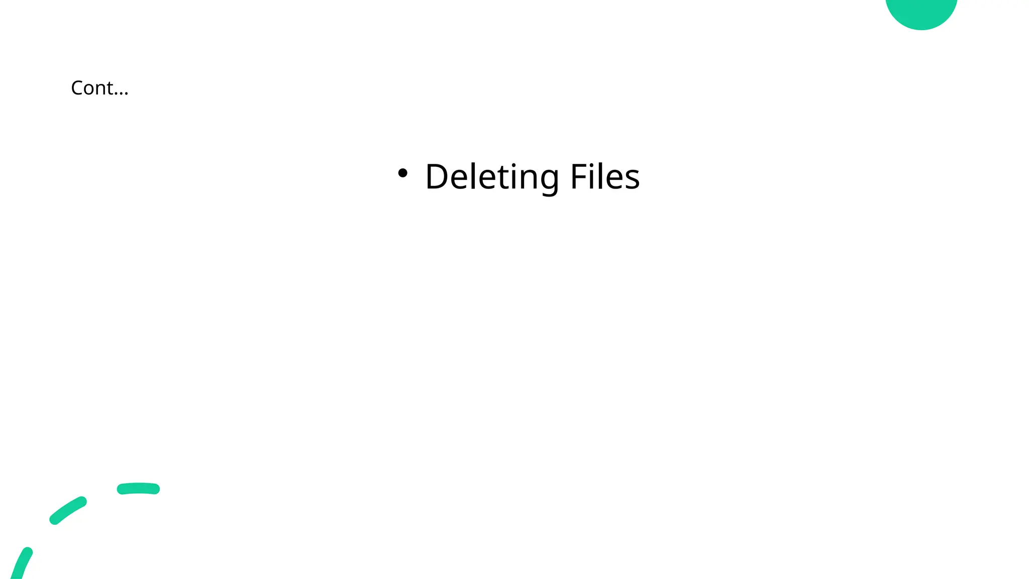 Cont...

Deleting Files
 