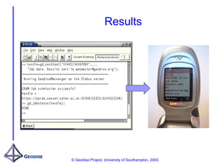 © Geodise Project, University of Southampton, 2003.
Results
 